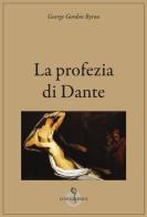 La profezia di Dante. Ediz. integrale di George G. Byron edito da Luni Editrice