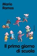 Il primo giorno di scuola. Ediz. a colori di Mario Ramos edito da Babalibri