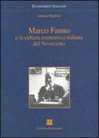 Marco Fanno e la cultura economica italiana del Novecento di Antonio Magliulo edito da Polistampa