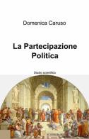 La partecipazione politica di Domenica Caruso edito da ilmiolibro self publishing