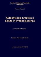 Autoefficacia emotiva e salute in preadolescenza. Un contributo empirico di Arianna Prudenzi edito da ilmiolibro self publishing