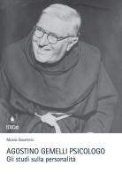 Agostino Gemelli psicologo. Gli studi sulla personalità di Marina Giampietro edito da EDUCatt Università Cattolica