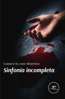 Sinfonía incompleta di Carmen Alcaide Martínez edito da Europa Edizioni