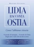 Lidia racconta Ostia come l'abbiamo vissuta. Vicende di famiglia... vicende di Ostia. Dagli anni venti del secolo scorso di Massimo Cecchini edito da Youcanprint