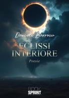 Eclissi interiore di Daniele Barrocu edito da BooksprintEdizioni