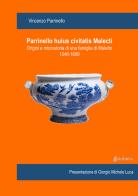Parrinello huius civitatis Malecti. Origini e microstoria di una famiglia di Maletto 1546-1699 di Vincenzo Parrinello edito da EBS Print