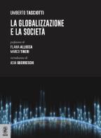 La globalizzazione e la società di Umberto Tasciotti edito da Aracne (Genzano di Roma)