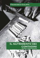 Il nutrimento dei contadini. Storie e preparazioni di Francesco Galiffa edito da Costa