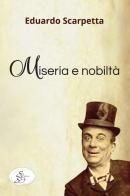 Miseria e nobiltà. Ediz. integrale di Eduardo Scarpetta edito da SBS Edizioni