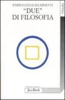 «Due» di filosofia di Enrico Guglielminetti edito da Jaca Book