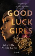 Good Luck girls di Charlotte Nicole Davis edito da Rizzoli
