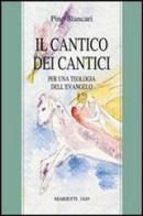 Il Cantico dei Cantici. Per una teologia dell'Evangelo di Pino Stancari edito da Marietti 1820