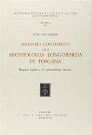 Secondo contributo alla archeologia longobarda in Toscana di Otto von Hessen edito da Olschki
