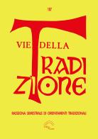 Vie della tradizione. Rassegna semestrale di orientamenti tradizionali (2024) vol. 187 edito da L'Arco e la Corte (Bari)