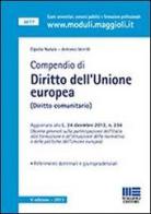 Compendio di diritto dell'Unione europea (Diritto comunitario) di Elpidio Natale, Antonio Verrilli edito da Maggioli Editore