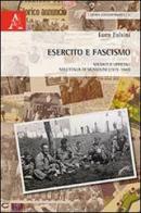 Esercito e fascismo. Soldati e ufficiali nell'Italia di Mussolini (1919-1940) di Luca Falsini edito da Aracne