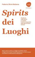 Spirits dei luoghi. Distillerie, caffè storici e cocktail, il primo compendio dello SpiriTurismo italiano di Federico Silvio Bellanca edito da Flaccovio Dario