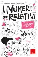 I numeri relativi. Quaderno amico di Carla Bertolli, Silvana Poli, Daniela Lucangeli edito da Erickson