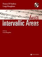 Jazz. Intervallic Areas. Con CD-Audio di Franco D'Andrea, Luigi Ranghino edito da Volontè & Co