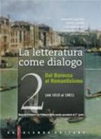 La letteratura come dialogo. Con espansione online. Per le Scuole superiori vol.2 di Romano Luperini, Pietro Cataldi, Lidia Marchiani edito da Palumbo