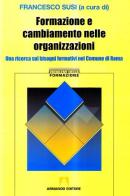 Formazione e cambiamento nelle organizzazioni di Francesco Susi edito da Armando Editore