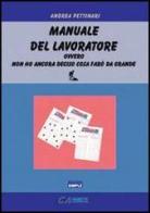 Manuale del lavoratore di Andrea Pettinari edito da Simple