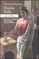 Donna Italia. Storia di un'allegoria dall'antichità ai giorni nostri di Nicoletta Bazzano edito da Angelo Colla Editore