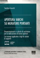 Apertura varchi su murature portanti. Con espansione online di Santino Ferretti edito da Maggioli Editore