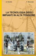 La tecnologia degli impianti in alta tensione di Fiorenzo Stevanato, D. Bosetto edito da ilmiolibro self publishing