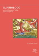 Il fisiologo. Testo latino a fronte edito da La Vita Felice