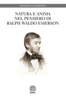 Natura e anima nel pensiero di Ralph Waldo Emerson di Massimo Cisternino edito da Stamen