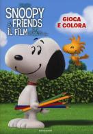 Gioca e colora. Snoopy & Friends edito da Mondadori