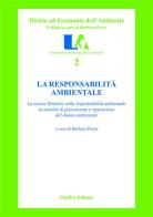 La responsabilità ambientale. La nuova direttiva sulla responsabilità ambientale in materia di prevenzione e ripartizione del danno ambientale edito da Giuffrè