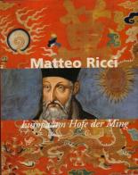 Matteo Ricci. Europa am Hofe der Ming edito da Mazzotta