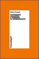 Governance scolastica e comunità di apprendimento di Simona Franzoni edito da Franco Angeli