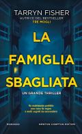 La famiglia sbagliata di Tarryn Fisher edito da Newton Compton Editori
