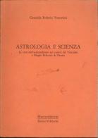 Astrologia e scienza di Graziella Federici Vescovini edito da Vallecchi Editore