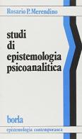 Studi di epistemologia psicoanalitica di P. Rosario Merendino edito da Borla