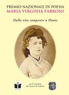 Premio nazionale di poesia «Maria Virginia Fabroni». Dalla vita campestre a Dante edito da Tempo al Libro