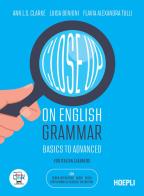 Close up on English grammar. Basics to Advanced di Luisa Benigni, Flavia Alexandra Tulli, Ann Louise Shou Clarke edito da Hoepli