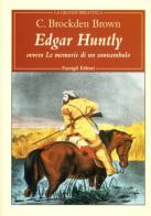 Edgar Huntly ovvero le memorie di un sonnambulo di Charles Brockden Brown edito da Passigli