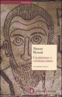 Giudaismo e cristianesimo. Una storia antica di Marcel Simon, André Benoît edito da Laterza
