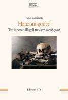 Manzoni gotico. Tre itinerari illegali ne «I Promessi sposi» di Fabio Camilletti edito da Edizioni ETS