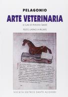 Arte veterinaria di Pelagonio edito da Dante Alighieri