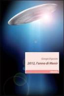 2010, l'anno di Menir di Giorgio Esposito edito da Gruppo Albatros Il Filo