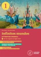 Infinitos mundos. Letteratura spagnola. Per le Scuole superiori vol. 1 di Diana Maisto, Pedro Sáez Ortega edito da Loescher