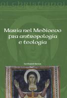 Maria nel Medioevo fra antropologia e teologia di Kari Elisabeth Borresen edito da Il Pozzo di Giacobbe