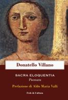 Sacra eloquentia. Poemata di Donatello Villano edito da Fede & Cultura