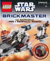 La battaglia per i cristalli rubati. Star Wars. Lego Brickmaster. Con gadget edito da Edizioni BD
