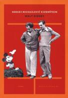 Walt Disney di Sergej M. Ejzenstejn edito da Castelvecchi